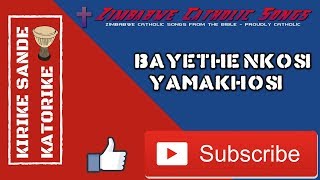 Zimbabwe Catholic Ndebele Songs  Bayethe Nkosi YamaKhosi [upl. by Inalak274]