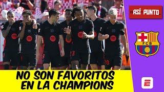 BARCELONA no es FAVORITO en la CHAMPIONS LEAGUE Está LEJOS del CITY y REAL MADRID  Es Así y Punto [upl. by Butte136]