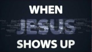 When Jesus Shows Up [upl. by Nassir]