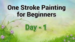 One Stroke Painting for Beginners  Day 1  Acrylic Painting Tutorial [upl. by Leinehtan833]