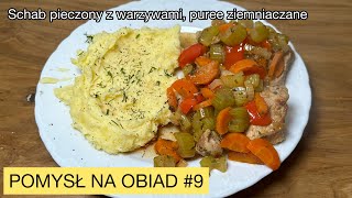 Pomysł na obiad 9  schab pieczony z warzywami oraz puree ziemniaczane [upl. by Ifok]