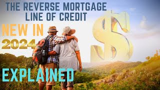 New for 2024  The Reverse Mortgage Line of Credit Explained  Reverse Mortgage Credit Line [upl. by Condon]