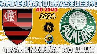 FLAMENGO X PALMEIRAS  TRANSMISSÃO AO VIVO  CAMPEONATO BRASILEIRO  AO VIVO [upl. by Nnyleve]