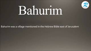 How to pronounce Bahurim [upl. by Airdnal]