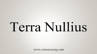 How To Say Terra Nullius [upl. by Hollister]