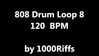 808 Drum Loop  8  120 BPM  Beats Per Minute [upl. by Bollen949]