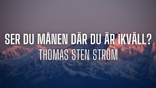 Thomas Stenström  Ser du månen där du är ikväll lyrics [upl. by Nnahgaem]