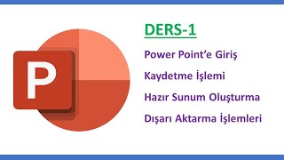 DERS1 PowerPointe Giriş ve Başlangıç Kaydet Hazır Sunum Oluşturma Dışa Aktarma vs [upl. by Leirua]