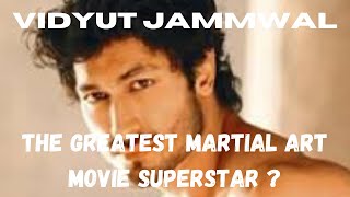 VIDYUT JAMMWALThe Greatest Martial Art Movie Superstar [upl. by Malcolm703]