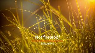 Not fireproof [upl. by Kalb]