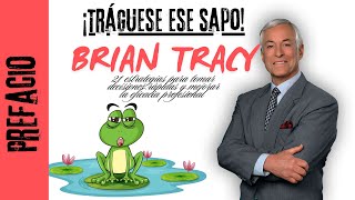 Tráguese Ese Sapo Brian Tracy AUDIOLIBRO PREFACIO Audiolibre [upl. by Anawot]