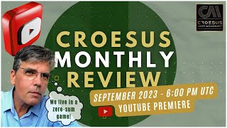 CROESUS MONTHLY REVIEW 092023 [upl. by Ruzich]