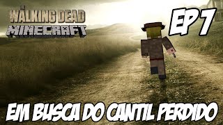 Minecraft The Walking Dead Parte 7  Em Busca do Cantil Perdido [upl. by Caldwell595]