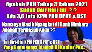 Apakah pkh tahap 3 tahun 2021 sdh cair hari ini  ciri2 kpm pkh bpnt bst cair pos info pkh juli 2021 [upl. by Mushro796]