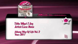 Luca Noise  What I Am [upl. by Gulick277]