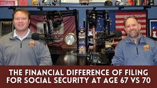 The Financial Difference of Filing for Social Security at Age 67 vs 70 [upl. by Etnaik]