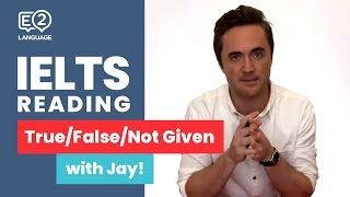 E2 IELTS Reading  TRUE  FALSE  NOT GIVEN with Jay [upl. by Lenaj]