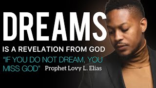 Dreams Is A Revelation From God Prophet Lovy L Elias [upl. by Shayna598]