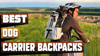 Best Dog Carrier Backpack In 2024  Top 10 Dog Carrier Backpacks Review [upl. by Ramma]