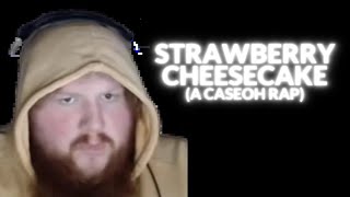 STRAWBERRY CHEESECAKE A CASEOH RAP [upl. by Gottuard]