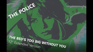 The Police The Beds Too Big Without You 12 Extended Version Unofficial [upl. by Ainevuol]