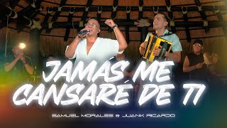 JAMÁS ME CANSARÉ DE TI LIVE  SamuelMoralesofc x JuanKRicardoOficial [upl. by Gabi]