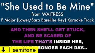 quotShe Used to Be Minequot LowerSara Bareilles Key from Waitress F Major  Karaoke Track with Lyrics [upl. by Sanjiv]