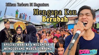 Megantara mengapa kau berubah  edisi hari ke dua megantara menggoyang warga jempong mataram [upl. by Deegan396]