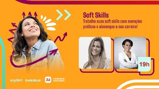 Trabalhe suas soft skills com exemplos práticos e alavanque a sua carreira [upl. by Euqinomahs]