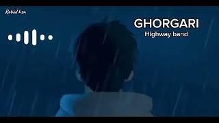 Ghorgari ঘোরগাড়ি By Highway band  edit Robiul hsn  চাঁদনি রাইতে গোবিরও গড়ে [upl. by Jarus]