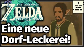 The Legend of Zelda Tears of the Kingdom  Episoden Eine neue Dorf Leckerei [upl. by Eidahs199]