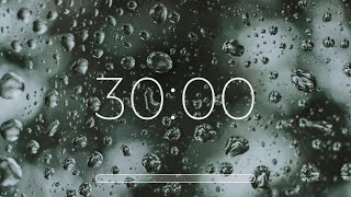 30 minute timer with rain asmr 🌧️ [upl. by Ruddie]