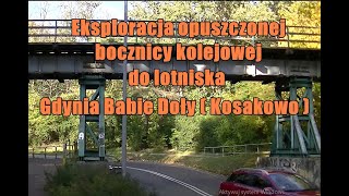 Eksploracja opuszczonej wojskowej bocznicy kolejowej do lotniska Gdynia Babie Doły  Kosakowo [upl. by Cyril]