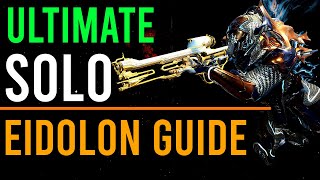 ULTIMATE SOLO EIDOLON HUNTING GUIDE WARFRAME [upl. by Loos]