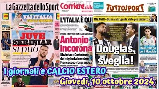 I giornali e CALCIO ESTERO Giovedì 10 ottobre 2024 [upl. by Mcwherter]