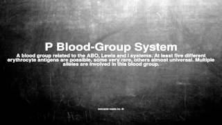 Medical vocabulary What does P BloodGroup System mean [upl. by Norvall]