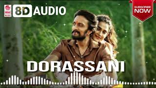 Dorassani  8D Song  Pailwaan Kannada  Kichcha Sudeepa  Use Headphones [upl. by Trix]