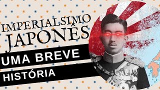 O IMPERIALISMO JAPONÊS uma breve história [upl. by Mallen]