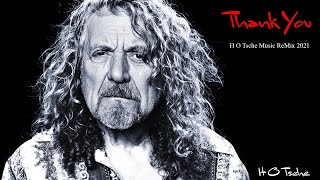 Led Zeppelin  THANK YOU  Robert Plant version  H O Tsche  ReMix 2022 [upl. by Yak]