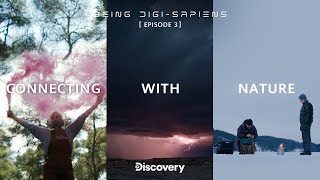 Being DigiSapiens Episode 3 Connecting with Nature [upl. by Ielirol128]