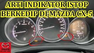 ARTI INDIKATOR ISTOP BERKEDIP DI MAZDA CX 5 [upl. by Tatiania]