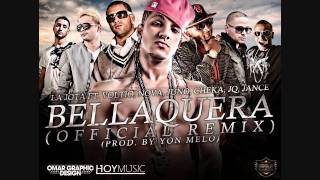 La Jota Ft Voltio Nova Cheka Juno Jq amp Jance  BellaqueraOfficial RemixOriginal [upl. by Htomit601]