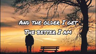 The older I get  Alan Jackson Lyrics [upl. by Einatsed]