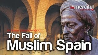 The Fall of Andalus  Islamic Spain ᴴᴰ Powerful Reminder [upl. by Nylkoorb864]