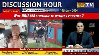 DISCUSSION HOUR 14TH JULY 2024 TOPIC  WHY JIRIBAM CONTINUE TO WITNESS VIOLENCE [upl. by Frech]