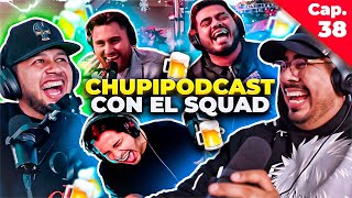 CHUPIPODCAST CON EL SQUAD  ENTRE COMPAS 38 [upl. by Blumenthal]