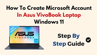 How To Create Microsoft Account In Asus VivoBook Laptop Windows 11 [upl. by Tidwell]