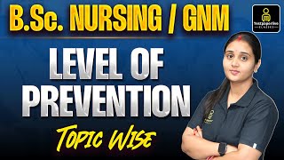 Level of Prevention  Fundamentals of Nursing  bsc nursing  gnm nursing  TPL Nursing Classes [upl. by Blackburn]