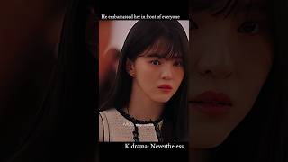 Nevertheless  He embarrassed her in front of everyone kdrama nevertheless kdramaedit sadedit [upl. by Pompea]