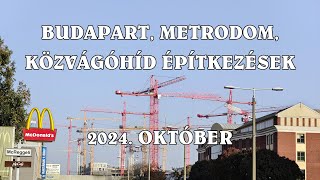 Budapart Metrodom Elite Park Közvágóhíd City Pearl Woodland építkezések  2024 október [upl. by Gignac]